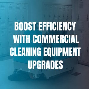Ride-on commercial floor scrubber showcasing equipment upgrades that boost efficiency, reduce costs, and improve performance